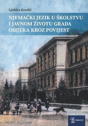 Njemački jezik u školstvu i javnom životu grada Osijeka kroz povijest