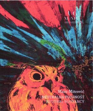 Neutralna plovnost : retrospektivna izložba = Neutral Buoyancy: A Retrospective Exhibiton